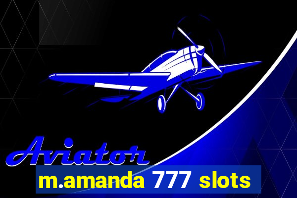 m.amanda 777 slots